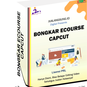 KELAS BONGKAR ECOURSE CAPCUT Lisensi PRL